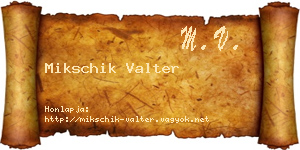 Mikschik Valter névjegykártya